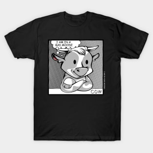 Cow - Bad Moode - Funny Farming Animal Puns T-Shirt